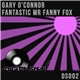 Gary O'Connor - Fantastic Mr Fanny Fox